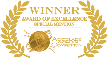 Award of Excellence - Special Mention - Accolade Global Film Competition 2018